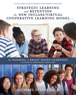 Front cover_Strategic Learning and Retention the New Inclass/Virtual Cooperative Learning Model