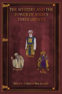 Couverture_The Mystery and the Power of Jesus's Three Offices