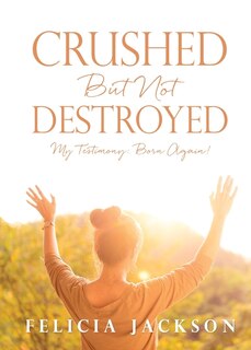 Couverture_Crushed But Not Destroyed