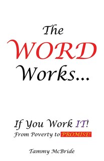 Front cover_The WORD Works...If You Work IT! From Poverty to PROMISE!