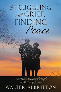 Front cover_Struggling with Grief, Finding Peace