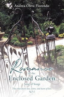 Romance of the Enclosed Garden: Song of Songs