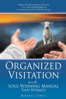 Front cover_Organized Visitation and Soul-Winning Manual That Worked