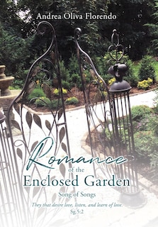 Romance of the Enclosed Garden: Song of Songs