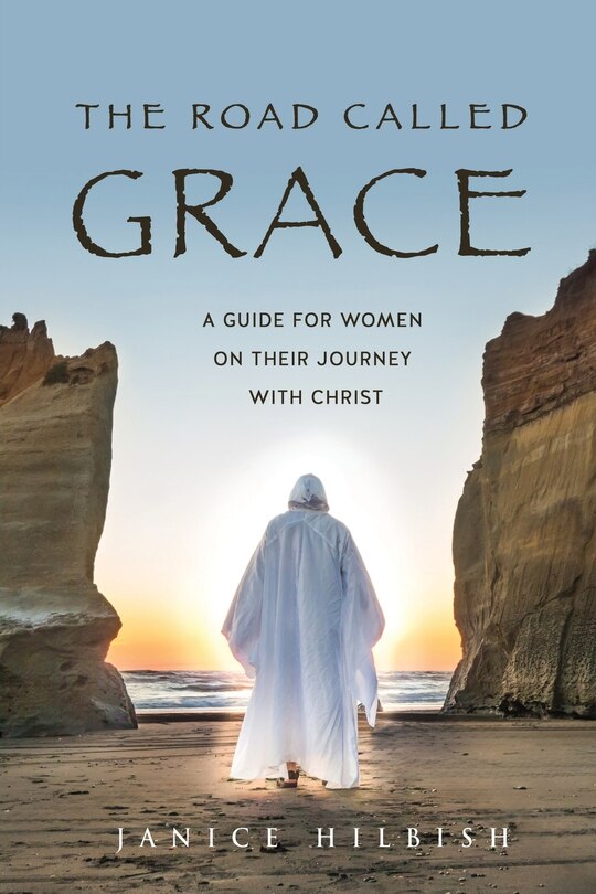 The Road Called Grace: a guide for women on their journey with Christ