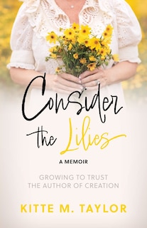 Couverture_Consider the Lilies A Memoir