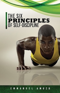 Front cover_The Six Principles of Self-Discipline