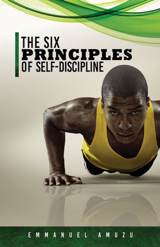 Front cover_The Six Principles of Self-Discipline