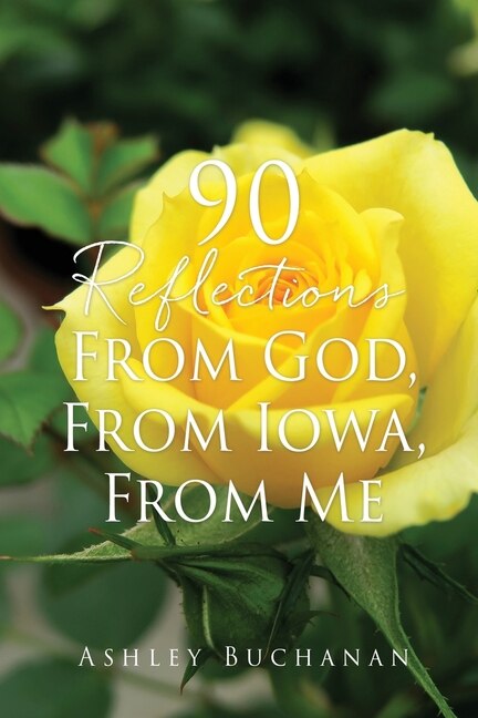 Front cover_90 Reflections From God, From Iowa, From Me