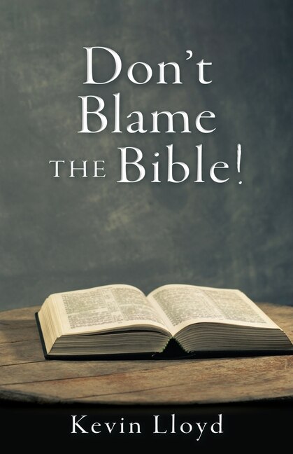 Don't Blame The Bible!