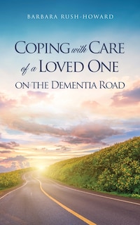 Couverture_Coping with Care of a Loved One on the Dementia Road