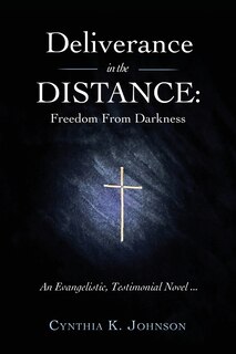 Deliverance in the DISTANCE: Freedom From Darkness