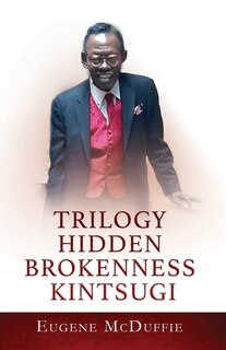 Front cover_Trilogy Hidden Brokenness Kintsugi