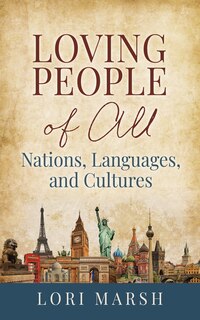 Front cover_Loving People Of All Nations, Languages, and Cultures