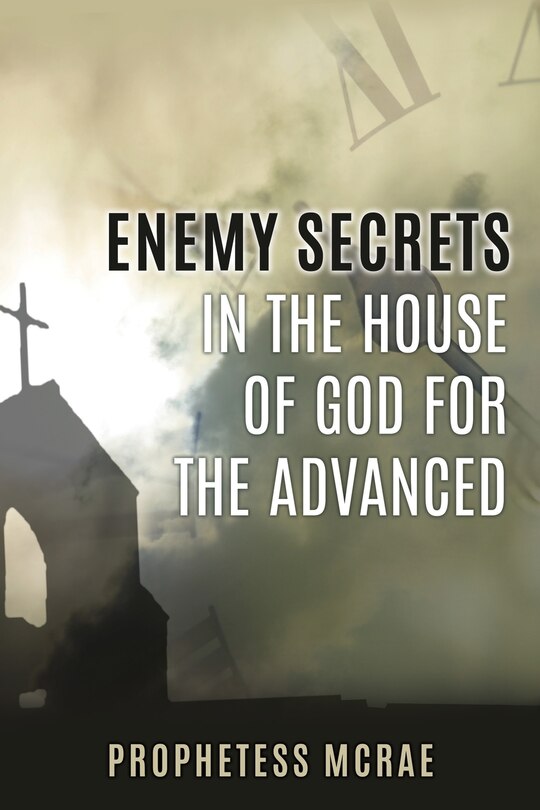 Couverture_Enemy secrets in the house of God for the advanced
