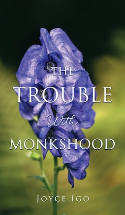 The Trouble With Monkshood