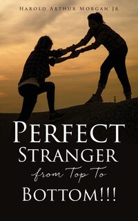 Front cover_Perfect Stranger from Top To Bottom!!!