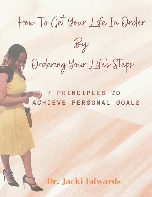 Front cover_How To Get Your Life In Order by Ordering Your Life's Steps