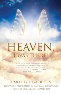 Front cover_Heaven, I Was There!