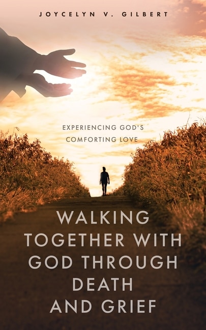 Front cover_Walking Together With God Through Death and Grief