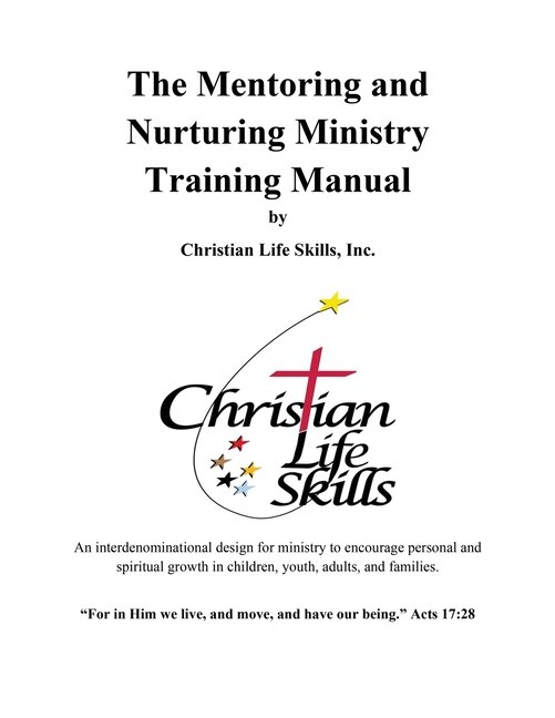 Couverture_The Mentoring and Nurturing Ministry Training Manual by Christian Life Skills, Inc.