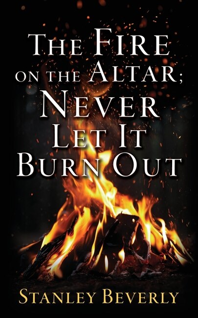 Couverture_The Fire on the Altar; Never Let It Burn Out