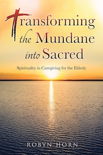 Front cover_Transforming the Mundane into Sacred