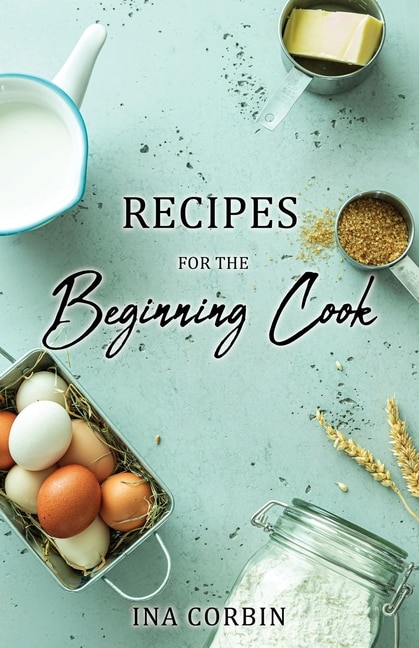 Front cover_Recipes For the Beginning Cook
