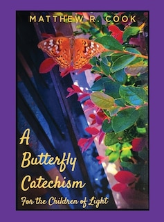 Front cover_A Butterfly Catechism for the Children of Light