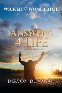 Wicked to Wonderful: ANSWERS 4 LIFE 30 Day Devotional