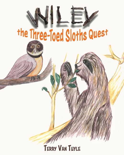 Front cover_Wiley the Three-Toed Sloths Quest