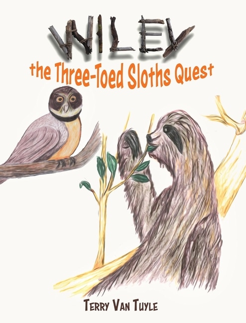 Front cover_Wiley the Three-Toed Sloths Quest
