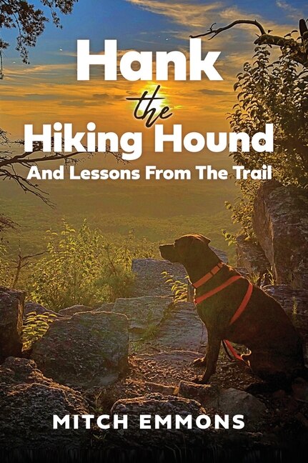 Front cover_Hank the Hiking Hound And Lessons From The Trail