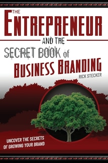 Front cover_The Entrepreneur and the Secret Book of Business Branding