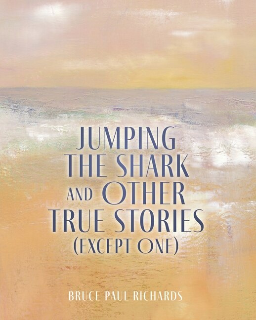 Front cover_Jumping The Shark And Other True Stories (Except One)