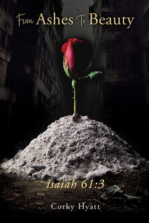 Front cover_From Ashes To Beauty ISAIAH 61