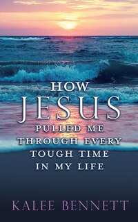 Front cover_How Jesus pulled me through every tough time in my life