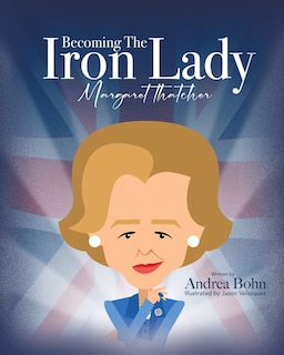 Couverture_Becoming the Iron Lady Margaret Thatcher