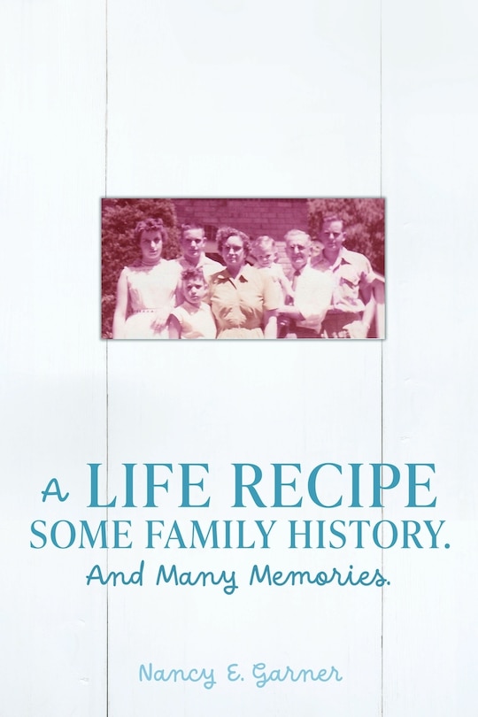 Couverture_A Life Recipe Some Family History. And Many Memories.