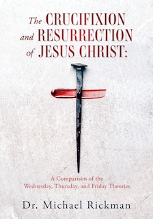 Front cover_The Crucifixion and Resurrection of Jesus Christ
