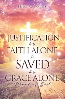 Couverture_Justification by Faith Alone & Saved by Grace Alone