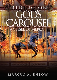 Front cover_Riding on God's Carousel