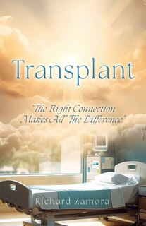 Transplant: The Right Connection Makes All The Difference