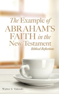 Front cover_The Example of Abraham's Faith in the New Testament