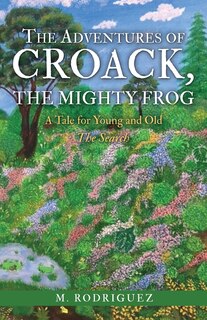 Front cover_The Adventures of Croack, the Mighty Frog