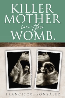 Front cover_Killer Mother in the Womb.