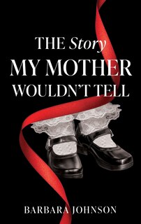 Front cover_The Story My Mother Wouldn't Tell