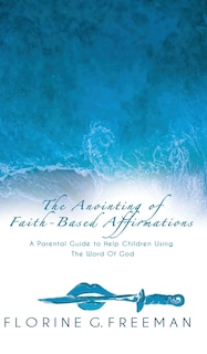 Front cover_The Anointing of Faith-Based Affirmations