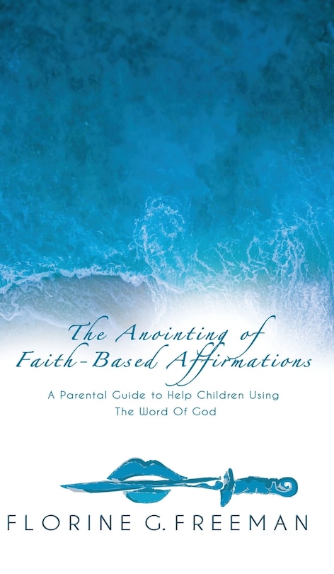 Front cover_The Anointing of Faith-Based Affirmations