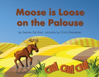 Front cover_Moose is Loose on the Palouse